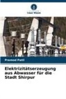 Pramod Patil - Elektrizitätserzeugung aus Abwasser für die Stadt Shirpur