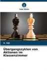V Viji, V. Viji - Übergangszyklen von Aktionen im Klassenzimmer