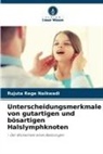 Rujuta Rege Naikwadi - Unterscheidungsmerkmale von gutartigen und bösartigen Halslymphknoten