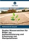 Mohmmad Ali Saiyyad - Duales Wasserzeichen für Bilder zur Authentifizierung und Erkennung von Manipulationen