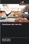 Swati Halani, Bhavik Shah - Gestione dei servizi