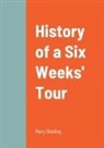 Mary Shelley - History of a Six Weeks' Tour