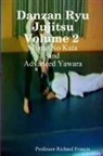 Richard Francis - Danzan Ryu Jujitsu Volume 2 Shime No Kata and Advanced Yawara