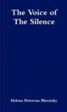 Helena Petrovna Blavatsky - The Voice of the Silence