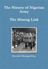 Oyewole Olusegun - The History of Nigerian Army - The Missing Link