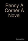 Barbara Millar - Penny A Corner A Novel