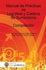 Ing. José Antonio Valles Romero - Manual de Prácticas Logística y Cadena de Suministro