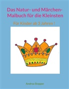 Andrea Stopper - Das Natur- und Märchen- Malbuch für die Kleinsten