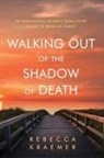 Rebecca Kraemer - Walking Out of the Shadow of Death