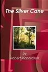 Robert Richardson - The Silver Cane