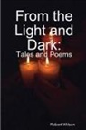 Robert Wilson - From the Light and Dark