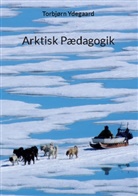 Torbjørn Ydegaard - Arktisk Pædagogik