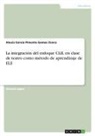 Alexia Soraia Pimenta Gomes Zonca - La integración del enfoque CLIL en clase de teatro como método de aprendizaje de ELE