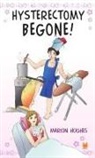 M. Hughes - Hysterectomy Begone