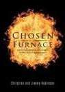 Christine and Jimmy Robinson - Chosen in the Furnace