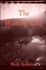 Mark Robinson - The Wishing Lake