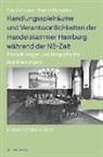 Claudia Kemper, Hannah Rentschler, Thomas Großbölting, Heinsohn - Handlungsspielräume und Verantwortlichkeiten der Handelskammer Hamburg während der NS-Zeit