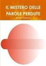Bruno Pianese - IL MISTERO DELLE PAROLE PERDUTE