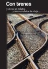 Varios Autores - Con trenes y otros 50 relatos y microrrelatos de viaje