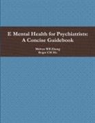 Roger CM Ho, Melvyn Wb Zhang - E Mental Health for Psychiatrists
