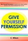 C. Wilson - Give Yourself Permission