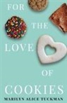 Marilyn Alice Tuckman - For the Love of Cookies