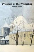 Werner Schmidt - Prisoners of the Witchaliks