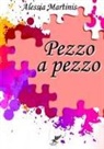 Alessia Martinis - Pezzo a pezzo