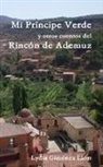 Lydia Giménez Llort - Mi Príncipe Verde y otros cuentos del Rincón de Ademuz