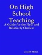 Joseph Miller - On High School Teaching