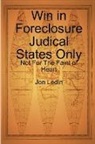 Jon Ledin - Win in Foreclosure Judical States Only - Not For The Faint of Heart