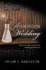 Philip S Radcliffe - A Shotgun Wedding