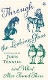 Lewis Carroll, John Tenniel - Through the Looking-Glass and What Alice Found There
