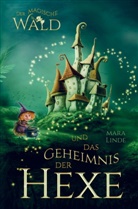 Mara Linde, Mara Linde - Der magische Wald und das Geheimnis der Hexe! Das besondere Kinderbuch ab 6 Jahre!