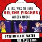 Marco Lustig - Alles, was du über Helene Fischer wissen musst