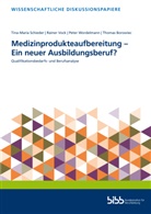 Bundesinstitut für Berufsbildung, Bundesinstitut für Berufsbildung (BIBB), Bundesinstitut für Berufsbildung, Bundesinstitut für Berufsbildung (BIBB) - Medizinprodukteaufbereitung - Ein neuer Ausbildungsberuf?