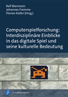 Michael Abler, Benjamin (Dr.) Beil, Ralf Biermann, Ralf Biermann, Johannes Fromme, Johannes Fromme (Dr.)... - Computerspielforschung: Interdisziplinäre Einblicke in das digitale Spiel und seine kulturelle Bedeutung