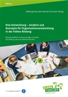 Itala Ballaschk, Petra Strehmel, Petra (Prof. Dr.) Strehmel, Stiftung Haus der kleinen Forscher, Stiftung Haus der kleinen Forscher - Kita-Entwicklung - Ansätze und Konzepte für Organisationsentwicklung in der frühen Bildung