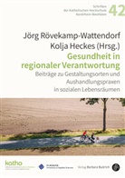 Ursula Böing, Ulrich Deinert, Daniel Dröschel, Marc Gottwald-Kobras, Sarah Hampel, Christian Heerdt... - Gesundheit in regionaler Verantwortung