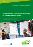 Dagmar Bergs-Winkels, Dagmar (Prof. Dr.) Bergs-Winkels, Peter Cloos, Peter (Pr Cloos, Caro Iller, Carola Iller... - Kita-Entwicklung - Organisationsentwicklung als Chance für die frühe Bildung