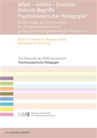 Barbara Lehner, B Strobl, Bernadette Strobl, Kathrin Trunkenpolz - Affekt - Gefühl - Emotion: Zentrale Begriffe Psychoanalytischer Pädagogik?
