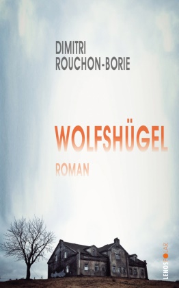 Dimitri Rouchon-Borie, Anne Thomas - Wolfshügel - Roman