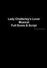 Ross Andrews - Lady Chatterley's Lover - Musical Full Score & Script