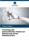 Pankaj Lengare - Tracking der menschlichen Hand zur Steuerung eines Roboterarms