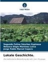 Jorge Pablo Marcel Cepero, N Martínez Leiva, Nolazco Eligio Martínez Leiva, Segundo Felino Sánchez Espinosa - Lokale Geschichte.