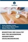 M, Robson Maia Franco, Victor Moebus Farias, Luiz Antonio Moura Keller - BEWERTUNG DER QUALITÄT DER FÜR NEUGEBORENE ANGEBOTENEN SÄUGLINGSNAHRUNG