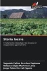 Jorge Pablo Marcel Cepero, Nolazco Eligio Martínez Leiva, Segundo Felino Sánchez Espinosa - Storia locale.