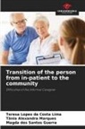 Magda dos Santos Guerra, Teresa Lopes da Costa Lima, Tânia Alexandra Marques - Transition of the person from in-patient to the community