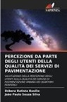 Débora Batista Basílio, João Paulo Souza Silva - PERCEZIONE DA PARTE DEGLI UTENTI DELLA QUALITÀ DEI SERVIZI DI PAVIMENTAZIONE