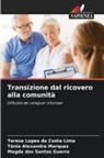Magda dos Santos Guerra, Teresa Lopes da Costa Lima, Tânia Alexandra Marques - Transizione dal ricovero alla comunità